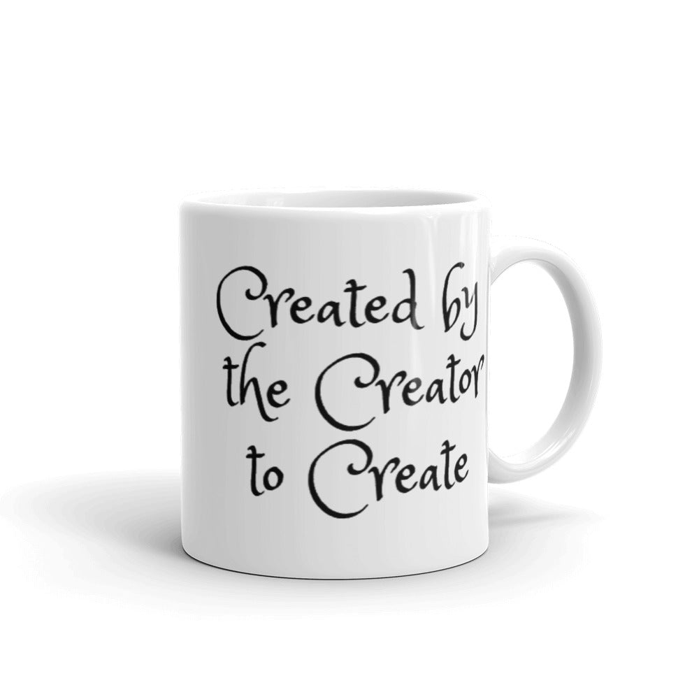 Created By the Creator to Create Mug